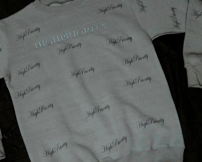 High Priority Sweatshirt w/ “High Priority ” overlay